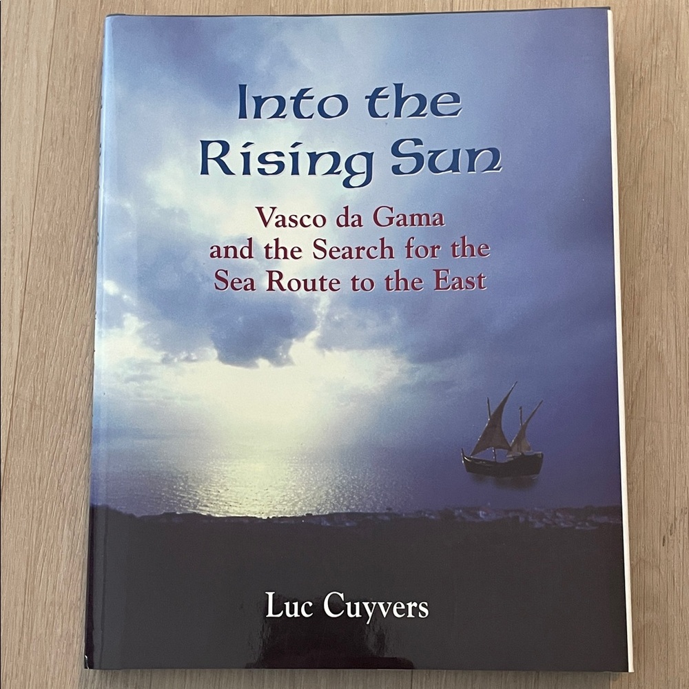 Into the Rising Sun : Vasco Da Gama & Search for the Sea Route to the East, 1999